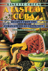 A Taste of Cuba (Recipes From the Cuban-American Community: A Cookbook) by Linette Creen, Felipe Rojas-Lombardi, 9780452270893