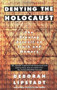 Denying the Holocaust (The Growing Assault on Truth and Memory) by Deborah E. Lipstadt, 9780452272743