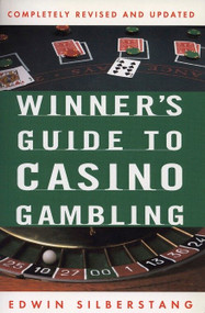 The Winner's Guide to Casino Gambling (Completely Revised and Updated) by Edwin Silberstang, 9780452276987