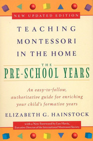 Teaching Montessori in the Home: Pre-School Years (The Pre-School Years) by Elizabeth G. Hainstock, Lee Havis, 9780452279094