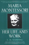 Maria Montessori (Her Life and Work) by E. M. Standing, 9780452279896