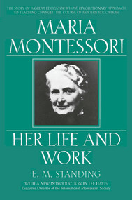 Maria Montessori (Her Life and Work) by E. M. Standing, 9780452279896