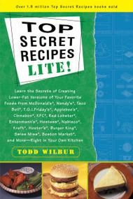 Top Secret Recipes Lite! (A Cookbook) by Todd Wilbur, 9780452280144