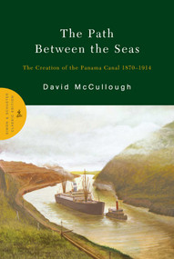 The Path Between the Seas (The Creation of the Panama Canal 1870-1914) by David McCullough, 9780743262132