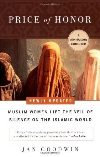 Price of Honor (Muslim Women Lift the Veil of Silence on the Islamic World) by Jan Goodwin, 9780452283770