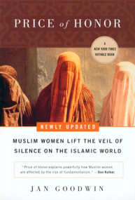 Price of Honor (Muslim Women Lift the Veil of Silence on the Islamic World) by Jan Goodwin, 9780452283770
