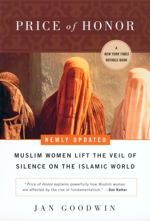 Price of Honor (Muslim Women Lift the Veil of Silence on the Islamic World) by Jan Goodwin, 9780452283770