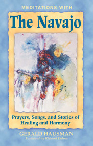 Meditations with the Navajo (Prayers, Songs, and Stories of Healing and Harmony) by Gerald Hausman, Richard Erdoes, 9781879181670