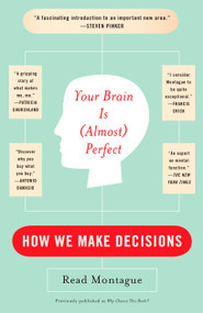 Your Brain Is (Almost) Perfect (How We Make Decisions) by Read Montague, 9780452288843