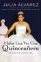 Habia una vez una quinceanera (De niña a mujer en EE.UU.) by Julia Alvarez, Liliana Valenzuela, 9780452289390