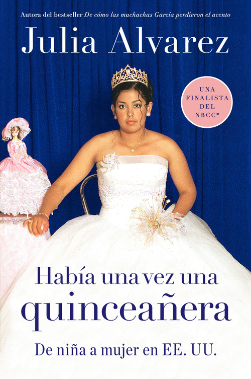 Habia una vez una quinceanera (De niña a mujer en EE.UU.) (Spanish Edition) by Julia Alvarez, Liliana Valenzuela, 9780452289390
