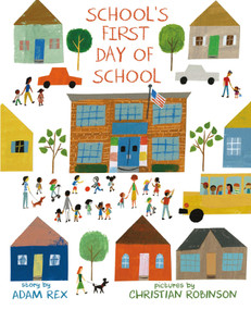 School's First Day of School by Adam Rex, Christian Robinson, 9781596439641