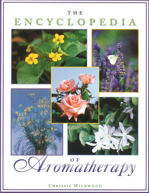 The Encyclopedia of Aromatherapy by Chrissie Wildwood, 9780892816385