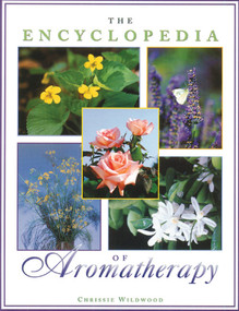 The Encyclopedia of Aromatherapy by Chrissie Wildwood, 9780892816385