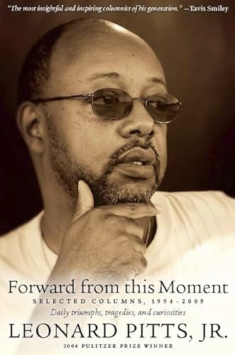 Forward From this Moment (Selected Columns, 1994-2008) by Leonard Pitts, Jr., 9781932841329