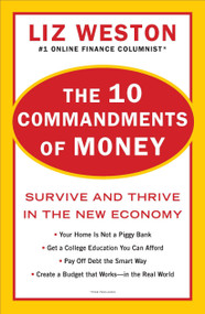The 10 Commandments of Money (Survive and Thrive in the New Economy) by Liz Weston, 9780452297623