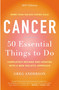 Cancer: 50 Essential Things to Do (2013 Edition) by Greg Anderson, 9780452298286