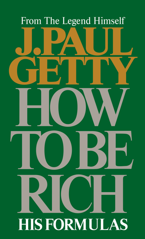 How to Be Rich by J. Paul Getty, 9780515087376
