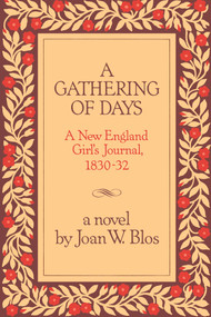 A Gathering of Days (A New England Girl's Journal, 1830-1832) by Joan W. Blos, 9780684163406