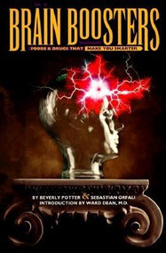 Brain Boosters (Foods and Drugs that Make You Smarter) by Potter & Orfali, 9780914171652