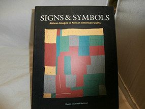 Signs and Symbols (African Images in African American Quilts) by Maude Southwell Wahlman, 9780965376617
