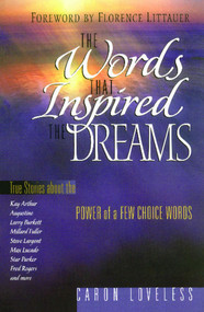 The Words that Inspired the Dreams by Caron Chandler Loveless, 9781582291246