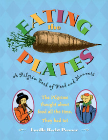 Eating the Plates (A Pilgrim Book of Food and Manners) by Lucille Recht Penner, 9780689815416