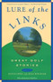 Lure of the Links (Great Golf Stories) by David Owen, Joan Bingham, 9780871137494