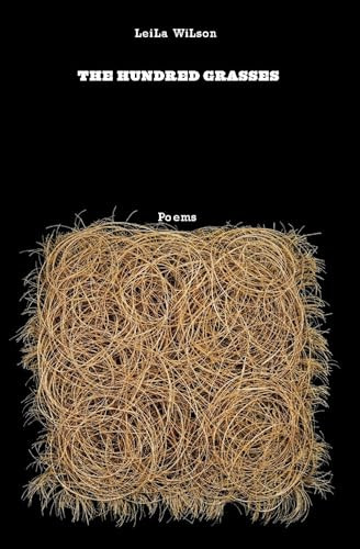 The Hundred Grasses (Poems) by Leila Wilson, 9781571314475