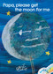 Papa, Please Get the Moon for Me (Book and CD) by Eric Carle, Eric Carle, Stanley Tucci, 9781481416450