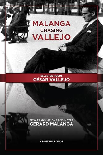 Malanga Chasing Vallejo: Selected Poems: César Vallejo (New Translations and Notes: Gerard Malanga) by César Vallejo, Gerard Malanga, 9780989512572