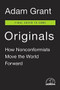 Originals (How Non-Conformists Move the World) by Adam Grant, Sheryl Sandberg, 9780525429562