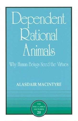 Dependent Rational Animals by Alasdair MacIntyre, 9780812693973