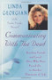 Communicating with the Dead (Reaching Friends and Loved Ones Who Haved Passed On to Another Dimension of Life) by Linda Georgian, 9780684810881