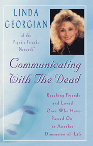 Communicating with the Dead (Reaching Friends and Loved Ones Who Haved Passed On to Another Dimension of Life) by Linda Georgian, 9780684810881