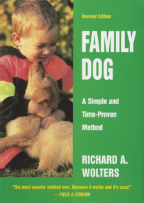 Family Dog (A Simple and Time-Proven Method, Revised Edition) by Richard A. Wolters, 9780525944720