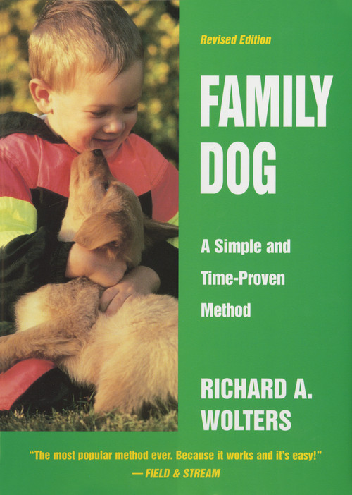 Family Dog (A Simple and Time-Proven Method, Revised Edition) by Richard A. Wolters, 9780525944720
