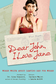 Dear John, I Love Jane (Women Write About Leaving Men for Women) by Candace Walsh, Laura André, Lisa Diamond, 9781580053396