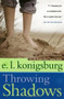 Throwing Shadows by E.L. Konigsburg, 9781416949596