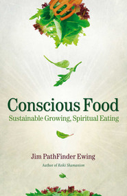 Conscious Food (Sustainable Growing, Spiritual Eating) by Jim PathFinder Ewing, 9781844095964
