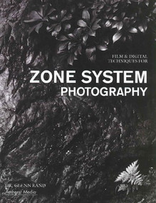 Film & Digital Techniques for Zone System Photography by Glenn Rand, 9781584282273