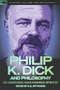 Philip K. Dick and Philosophy (Do Androids Have Kindred Spirits?) by D. E. Wittkower, 9780812697346