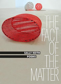 The Fact of the Matter (Poems) by Sally Keith, 9781571314482
