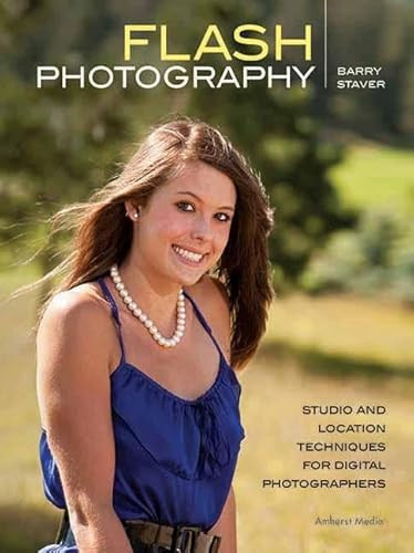 Flash Photography (Studio and Location Techniques for Digital Photographers) by Barry Staver, 9781608955282