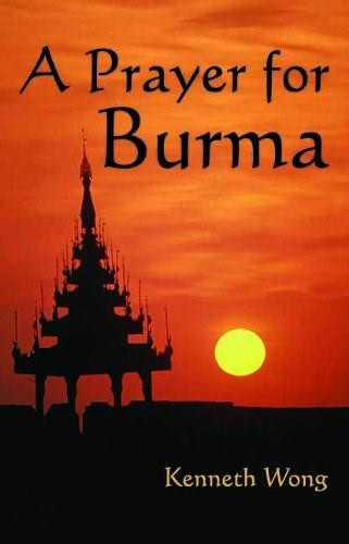 A Prayer for Burma by Kenneth Wong, 9781891661280