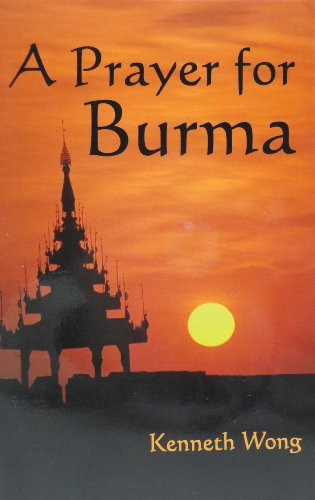 A Prayer for Burma by Kenneth Wong, 9781891661280