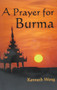 A Prayer for Burma by Kenneth Wong, 9781891661280