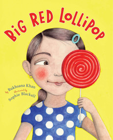 Big Red Lollipop by Rukhsana Khan, Sophie Blackall, 9780670062874