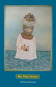 The Nine Senses by Melissa Kwasny, 9781571314376