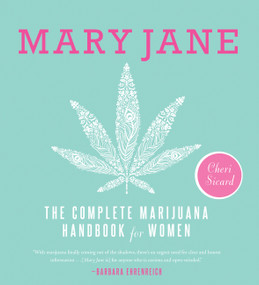 Mary Jane (The Complete Marijuana Handbook for Women) by Cheri Sicard, 9781580055512